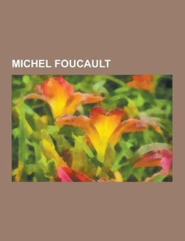 Michel Foucault: Works Michel Foucault, Governmentality, Biopower, Sexual Morality and the Law, Panopticism, Discipline and Punish
