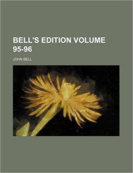 Bell's Edition Volume 95-96