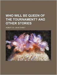 Who Will Be Queen of the Tournament?; and Other Stories