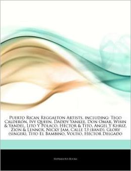 Puerto Rican Reggaeton Artists, including: Tego Calder n, Ivy Queen, Daddy Yankee, Don Omar, Wisin & Yandel, Lito Y Polaco, H ctor & Tito, Angel Y Khriz, Zion & Lennox, Nicky Jam, Calle 13 (band), Glory (singer), Tito El Bambino, Voltio, H ctor Delgado