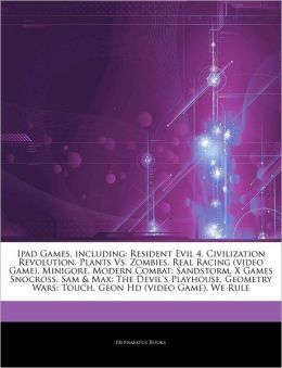 Ipad Games, including: Resident Evil 4, Civilization Revolution, Plants Vs. Zombies, Real Racing (video Game), Minigore, Modern Combat: Sandstorm, X ... Wars: Touch, Geon Hd (video Game), We Rule Hephaestus Books