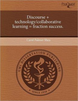 Discourse + Technology/Collaborative Learning = Fraction Success.