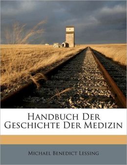 Handbuch Der Geschichte Der Medizin