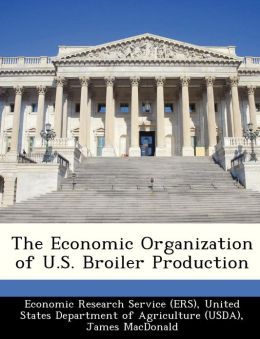 The Economic Organization of U.S. Broiler Production