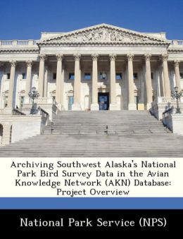 Archiving Southwest Alaska's National Park Bird Survey Data in the Avian Knowledge Network (AKN) Database: Project Overview