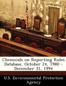 Chemicals on Reporting Rules Database, October 24, 1980 - December 31, 1994