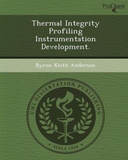 Thermal Integrity Profiling Instrumentation Development.