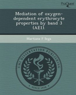 Mediation of oxygen-dependent erythrocyte properties by band 3 (AE1).