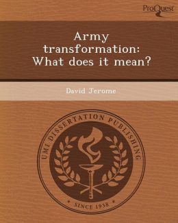 Army transformation: What does it mean?