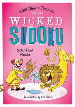 Will Shortz Presents Wicked Sudoku: 200 Hard Puzzles Will Shortz
