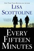 Book Cover Image. Title: Every Fifteen Minutes, Author: Lisa Scottoline