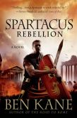 Book Cover Image. Title: Spartacus:  Rebellion, Author: Ben Kane