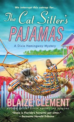 The Cat Sitter's Pajamas: A Dixie Hemingway Mystery