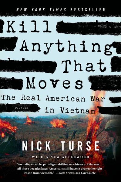 Kill Anything That Moves: The Real American War in Vietnam