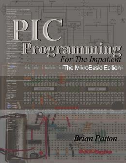 PIC programming for the Impatient Brian Patton