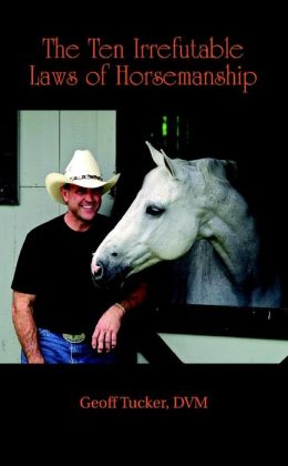 The 10 Irrefutable Laws of Horsemanship