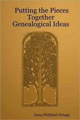 Putting the Pieces Together: Genealogical Ideas