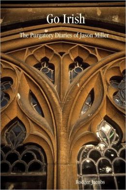 Go Irish: The Purgatory Diaries Of Jason Miller