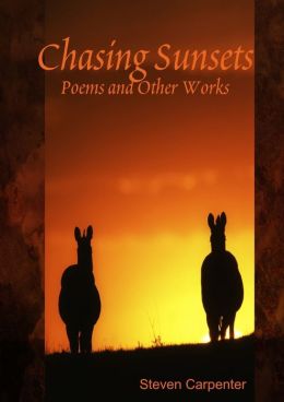 Chasing Sunsets: Poems and Other Works