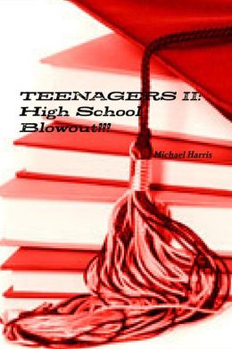 Teenagers II: High School Blowout!!!