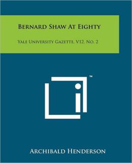 Bernard Shaw At Eighty