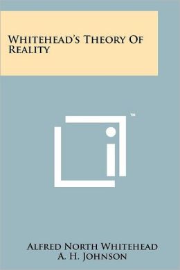 Whitehead's Theory Of Reality