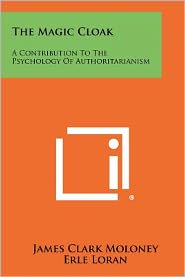 The Magic Cloak: A Contribution To The Psychology Of Authoritarianism