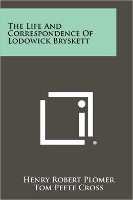 The Life And Correspondence Of Lodowick Bryskett