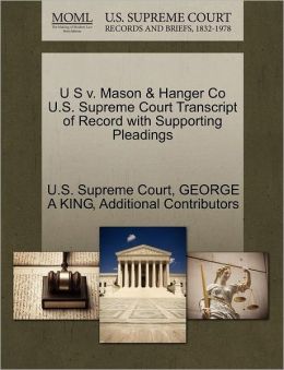 U S v. Mason & Hanger Co U.S. Supreme Court Transcript of Record with Supporting Pleadings