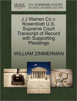 J J Warren Co V. Rosenblatt U.S. Supreme Court Transcript Of Record With Supporting Pleadings