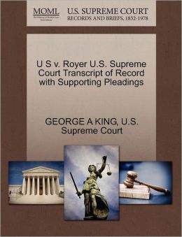 U S v. Royer U.S. Supreme Court Transcript of Record with Supporting Pleadings
