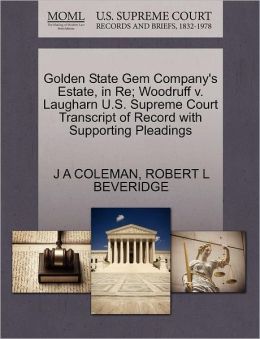 Golden State Gem Company's Estate, In Re; Woodruff V. Laugharn U.S. Supreme Court Transcript Of Record With Supporting Pleadings
