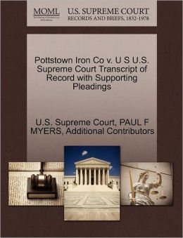 Pottstown Iron Co v. U S U.S. Supreme Court Transcript of Record with Supporting Pleadings