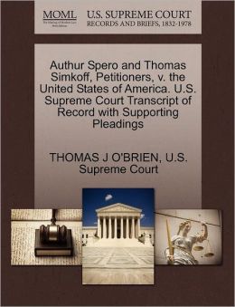 Authur Spero and Thomas Simkoff, Petitioners, v. the United States of America. U.S. Supreme Court Transcript of Record with Supporting Pleadings