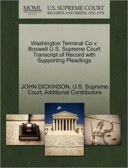 Washington Terminal Co v. Boswell U.S. Supreme Court Transcript of Record with Supporting Pleadings