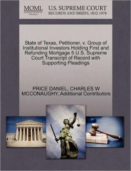 State Of Texas, Petitioner, V. Group Of Institutional Investors Holding First And Refunding Mortgage 5 U.S. Supreme Court Transcript Of Record With Supporting Pleadings