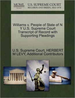 Williams v. People of State of N Y U.S. Supreme Court Transcript of Record with Supporting Pleadings