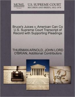 Bruce's Juices V. American Can Co U.S. Supreme Court Transcript Of Record With Supporting Pleadings
