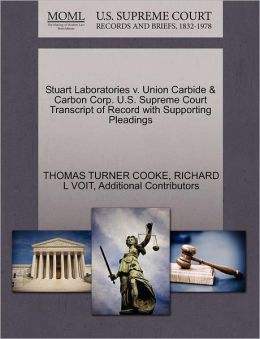 Stuart Laboratories V. Union Carbide & Carbon Corp. U.S. Supreme Court Transcript Of Record With Supporting Pleadings