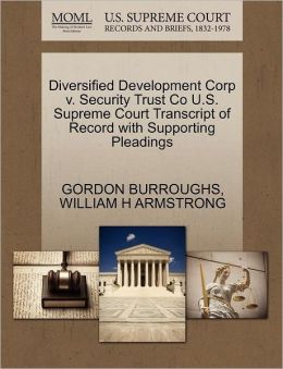 Diversified Development Corp V. Security Trust Co U.S. Supreme Court Transcript Of Record With Supporting Pleadings
