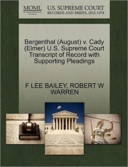 Bergenthal (August) V. Cady (Elmer) U.S. Supreme Court Transcript Of Record With Supporting Pleadings