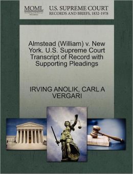 Almstead (William) V. New York. U.S. Supreme Court Transcript Of Record With Supporting Pleadings