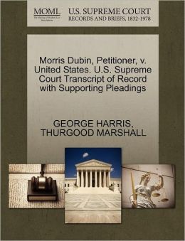 Morris Dubin, Petitioner, V. United States. U.S. Supreme Court Transcript Of Record With Supporting Pleadings