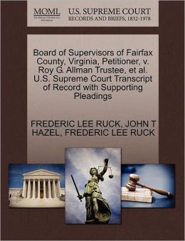 Board Of Supervisors Of Fairfax County, Virginia, Petitioner, V. Roy G. Allman Trustee, Et Al. U.S. Supreme Court Transcript Of Record With Supporting Pleadings