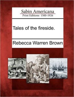 Tales of the fireside.
