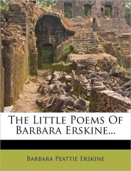 The Little Poems Of Barbara Erskine...