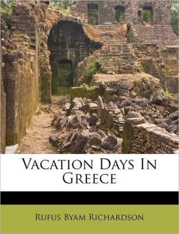 Vacation Days in Greece Rufus Byam Richardson