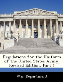 Regulations for the uniform of the United States Army United States. War Dept.