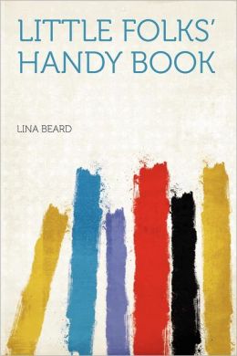 Little Folks' Handy Book