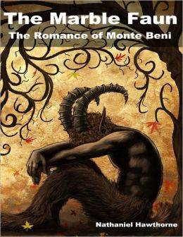The Marble Faun: The Romance of Monte Beni